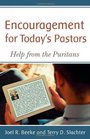 Encouragement for Today's Pastors Help from the Puritans