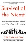 Survival of the Nicest How Altruism Made Us Human and Why It Pays to Get Along