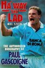 Ha'way the Lad The Authorized Biography of Paul Gascoigne