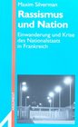 Rassismus und Nation Einwanderung und Krise des Nationstaats in Frankreich