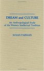 Dream and Culture An Anthropological Study of the Western Intellectual Tradition