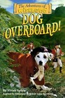 Dog Overboard! (Adventures of Wishbone, Bk 12)