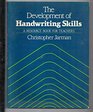 The development of handwriting skills A book of resources for teachers