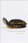 Life in a Shell A Physiologist's View of a Turtle