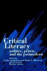 Critical Literacy Politics Praxis and the Postmodern
