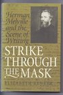 Strike Through the Mask  Herman Melville and the Scene of Writing