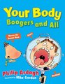 Your Body Boogers and All