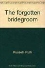 The forgotten bridegroom