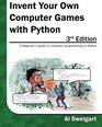 Invent Your Own Computer Games with Python 3rd Edition