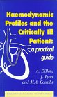 HAEMODYNAMIC PROFILES AND THE CRITICALLY ILL PATIENT A Practical Guide