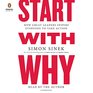 Start with Why How Great Leaders Inspire Everyone to Take Action