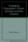 Engaging Characters Fiction Emotion and the Cinema