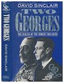 Two Georges The Making of the Modern Monarchy