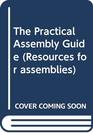 The Practical Assembly Guide