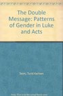 The Double Message  Patterns of Gender in LukeActs