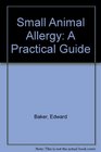 Small Animal Allergy A Practical Guide