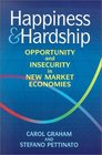 Happiness and Hardship Opportunity and Insecurity in New Market Economies