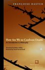 How Are We to Confront Death An Introduction to Philosophy