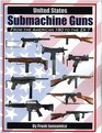 United States Submachine Guns from the American 180 to the ZX7
