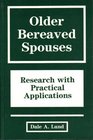 Older Bereaved Spouses Research with Practical Applications