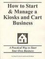 How to Start  Manage a Kiosks and Cart Business A Practical Way To Start Your Own Business