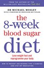 The 8Week Blood Sugar Diet Lose Weight Fast and Reprogramme Your Body for Life