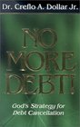 No More Debt  God's Strategy for Debt Cancellation