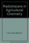 Radiotracers in Agricultural Chemistry