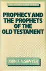 Prophecy and the Prophets of the Old Testament