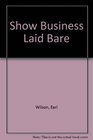 Show Business Laid Bare