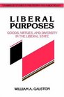 Liberal Purposes  Goods Virtues and Diversity in the Liberal State