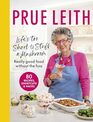 Life's Too Short to Stuff a Mushroom Really good food without the fuss  foolproof recipes shortcuts and hacks