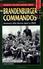 Brandenberger Commandos Germany's Elite Warrior Spies In Wwii