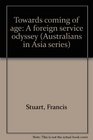 Towards coming of age A foreign service odyssey