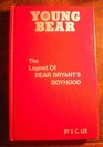 Young Bear The Legend of Bear Bryant's Boyhood