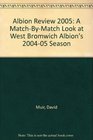 Albion Review A MatchByMatch Look at West Bromwich Albion's 200405 Season
