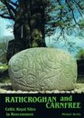 Rathcroghan and Carnfree  Celtic Royal Sites in Roscommon