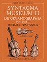 Syntagma Musicum II  De Organographia Part I and II