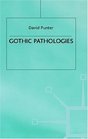 Gothic Pathologies  The Text the Body and the Law