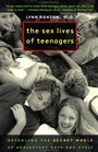 The Sex Lives of Teenagers  Revealing the Secret World of Adolescent Boys and Girls