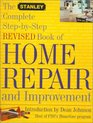 The Stanley Complete StepbyStep Revised Book of Home Repair and Improvement