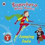 Superhero Phonics Readers Jumping Jade Level 3 Learn To Read