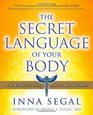 The Secret Language of Your Body: The Essential Guide to Health and Wellness