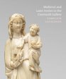 MEDIEVAL AND LATER IVORIES IN THE COURTAULD GALLERY Complete Catalogue