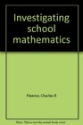 Investigating school mathematics