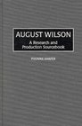 August Wilson  A Research and Production Sourcebook