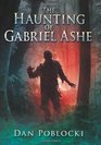 The Haunting of Gabriel Ashe