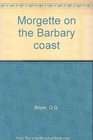 Morgette On The Barbary Coast