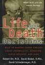 Life and Death Decisions Help in Making Tough Choices About Infertility Abortion Birth Defects and AIDS