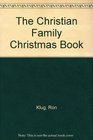 The Christian Family Christmas Book